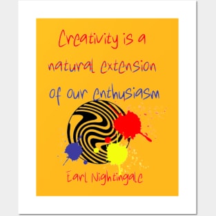 Creativity is a natural extension of our enthusiasm, Earl Nightingale Posters and Art